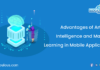 Advantages of Artificial Intelligence and Machine Learning in Mobile Applications