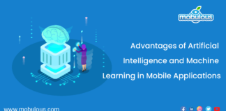 Advantages of Artificial Intelligence and Machine Learning in Mobile Applications