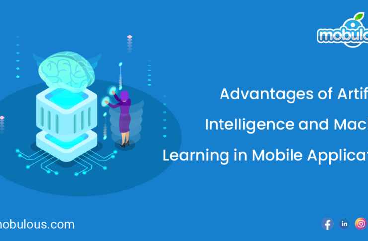 Advantages of Artificial Intelligence and Machine Learning in Mobile Applications