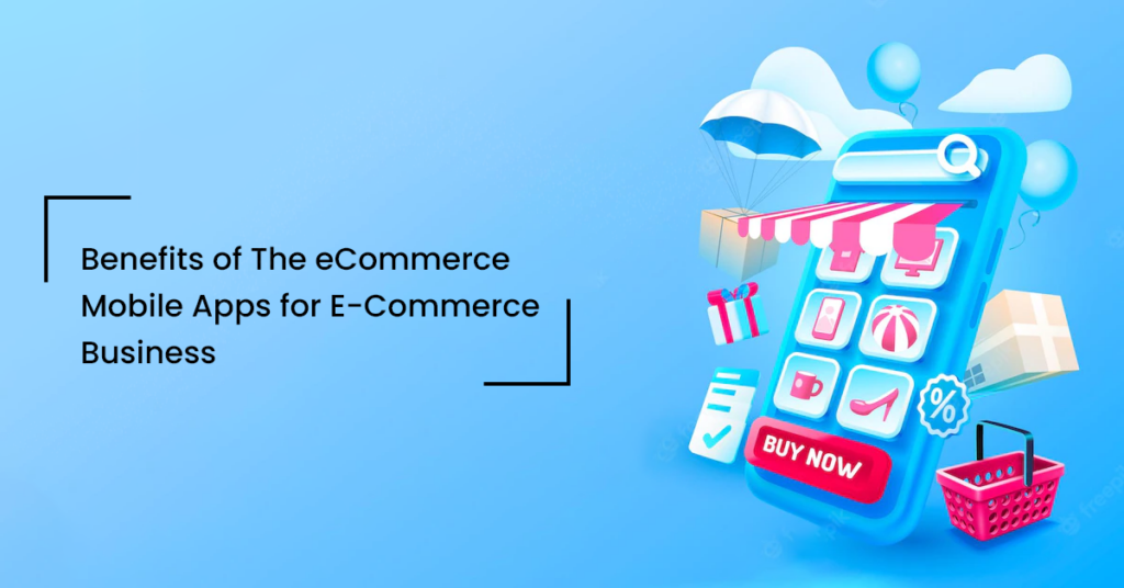 Benefits of E-commerce app development