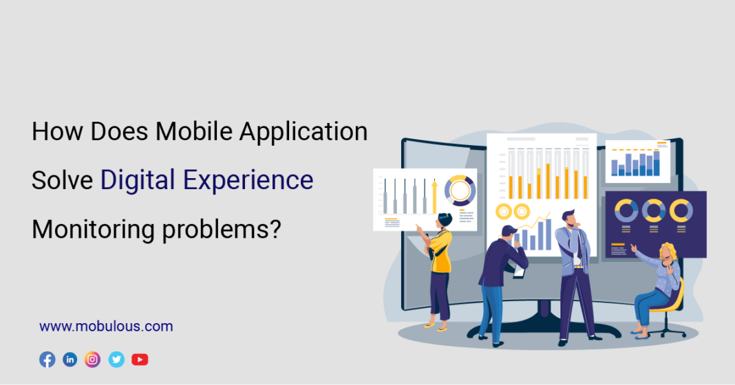 Mobile Application Solve Digital Experience Monitoring problems