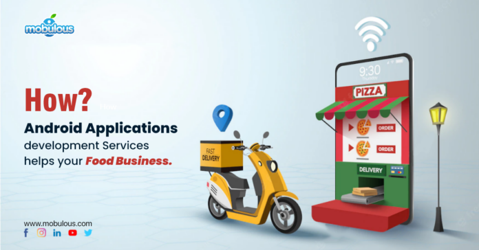 How android application development service helps your food business?