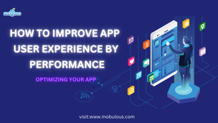How to improve user experience by optimizing your app's performance