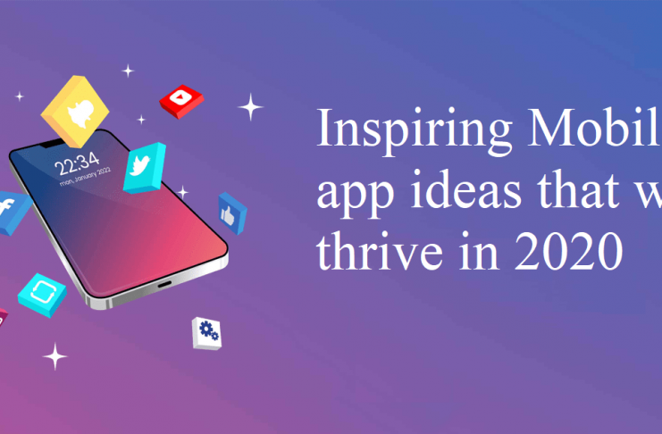Inspiring Mobile app ideas that will thrive in 2020