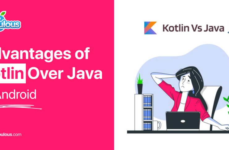 Advantage of kotlin over java in adnroid app development