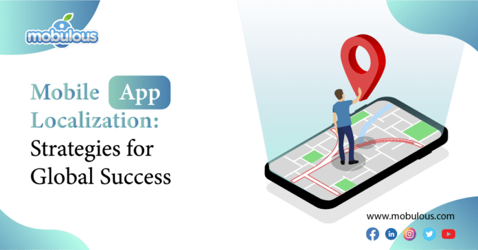 Mobile App Localization: Strategies for Global Success - Mobulous