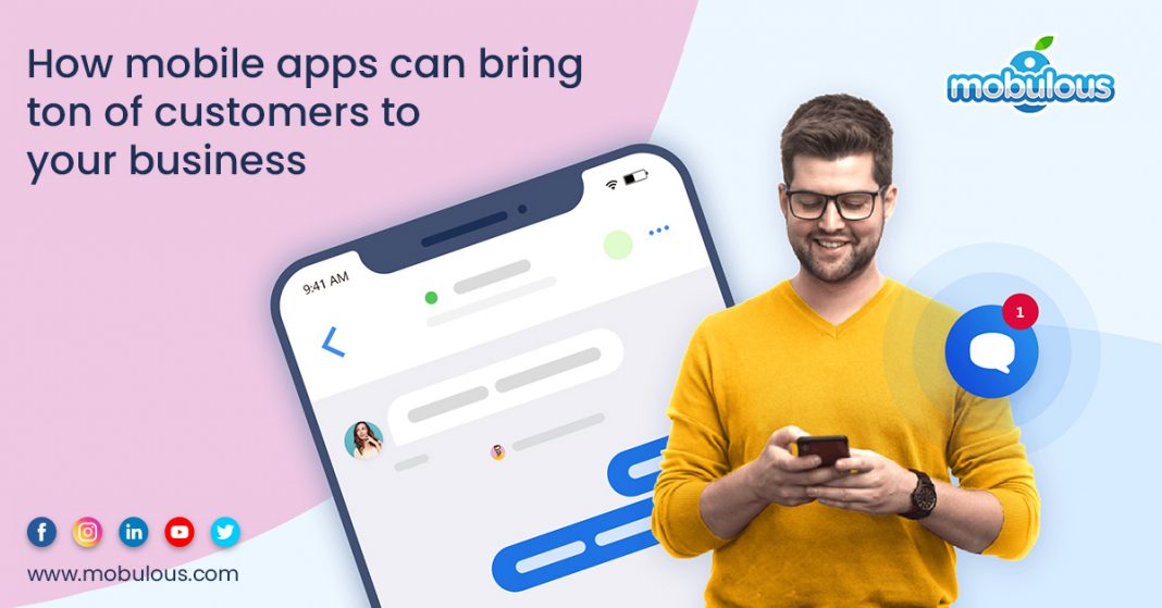 Mobile Apps Bring of Customers to Your Business