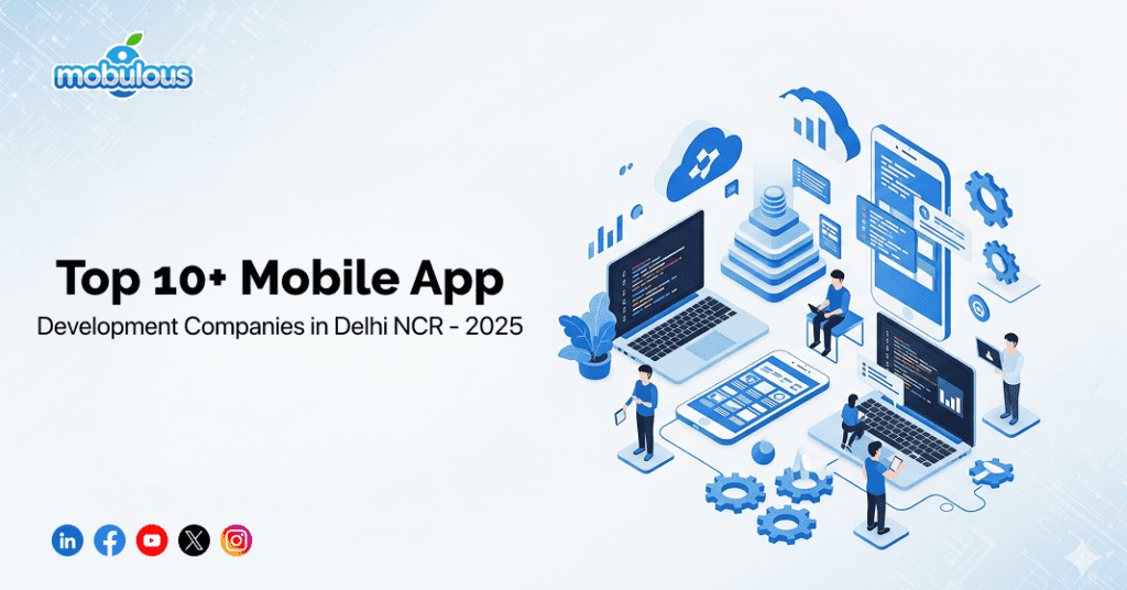 Top Mobile App Development Companies in Delhi NCR