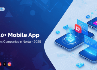 Top 10+ Mobile App Development Companies in Noida @ 2025 Top Mobile App Development Companies in Noida