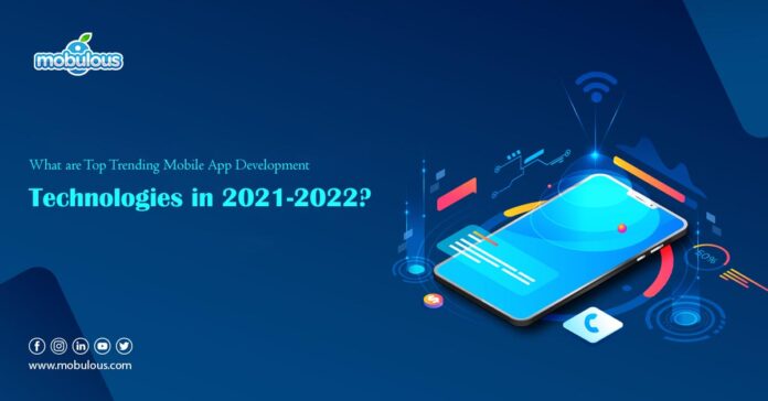 Top-Trending-Mobile-App-Development-Technologies-in-2021-2022