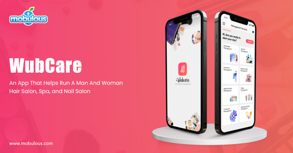 WubCare- An App That Helps Run A Man And Woman Hair Salon, Spa, and Nail Salon