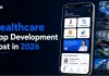 Healthcare App Development Cost 2026 | HIPAA Compliant Cost to Build a Healthcare App