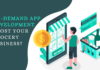 on-demand app development boost your grocery business