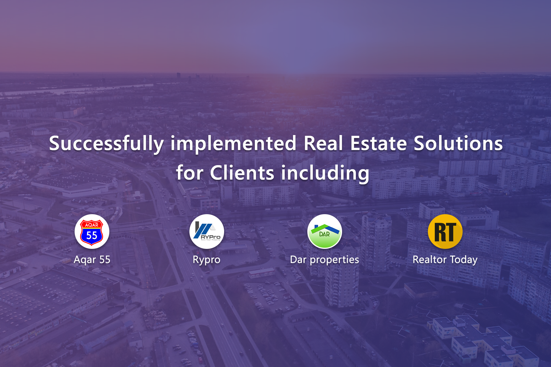 Successfully implemented Real Estate Solution for Clients 