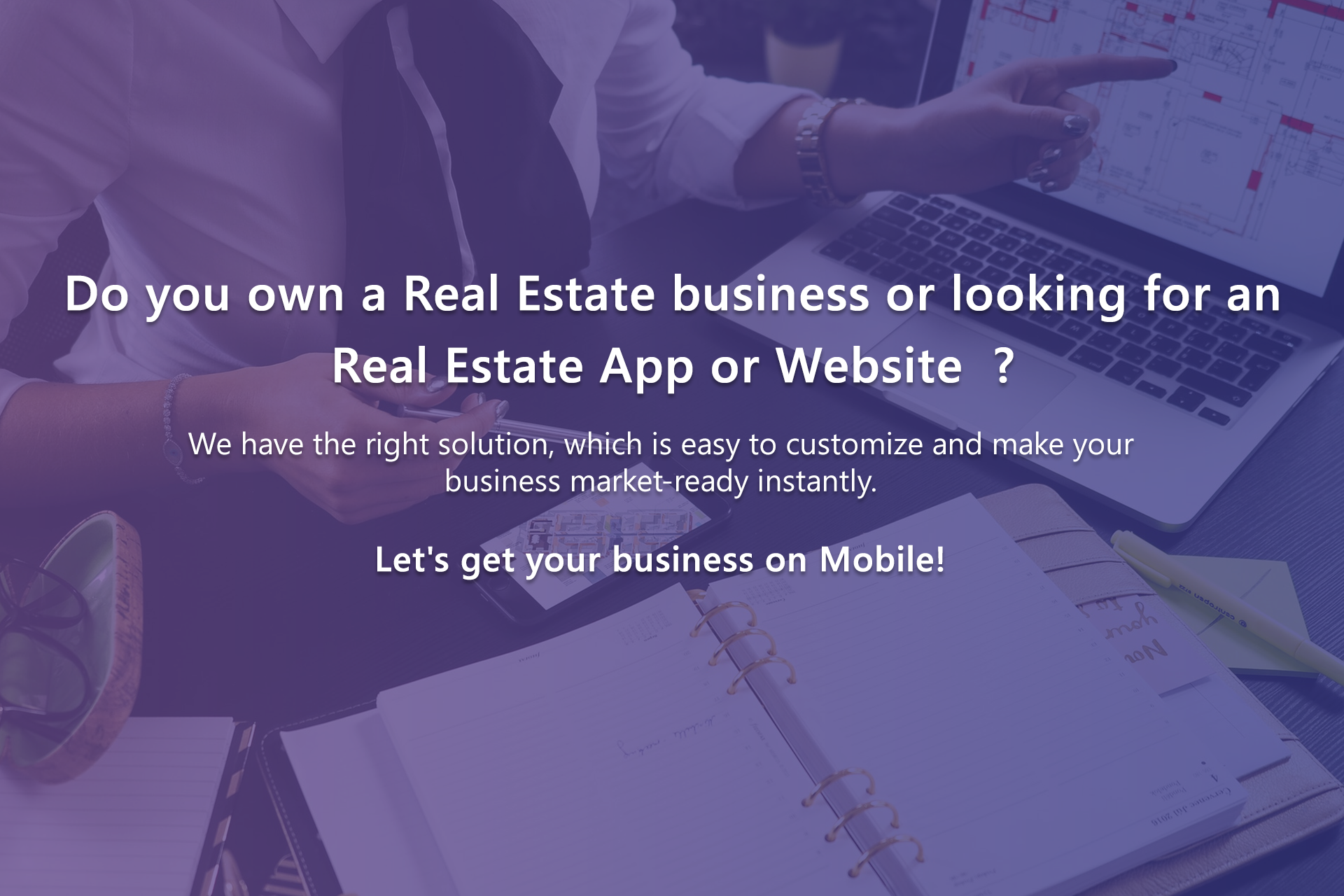 Do you own a real estate business or looking for an real estate app or website